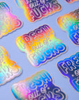 Fresh out of fucks HOLO STICKERS