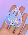 Don't play me Ouija holographic sticker